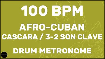 Afro-Cuban Cascara 3-2 Son Clave | Drum Metronome Loop | 100 BPM