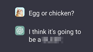 Chat GPT answers Which came first the CHICKEN or the EGG