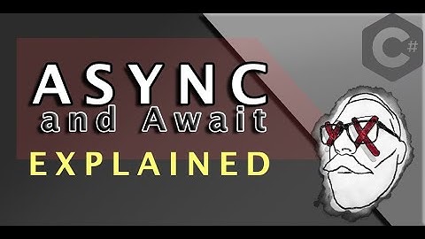 [Explained] Async/Await - C# Tutorial - Coding From The Car