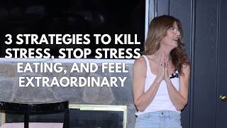 3 Strategies to Stop Stress & Live Extraordinarily