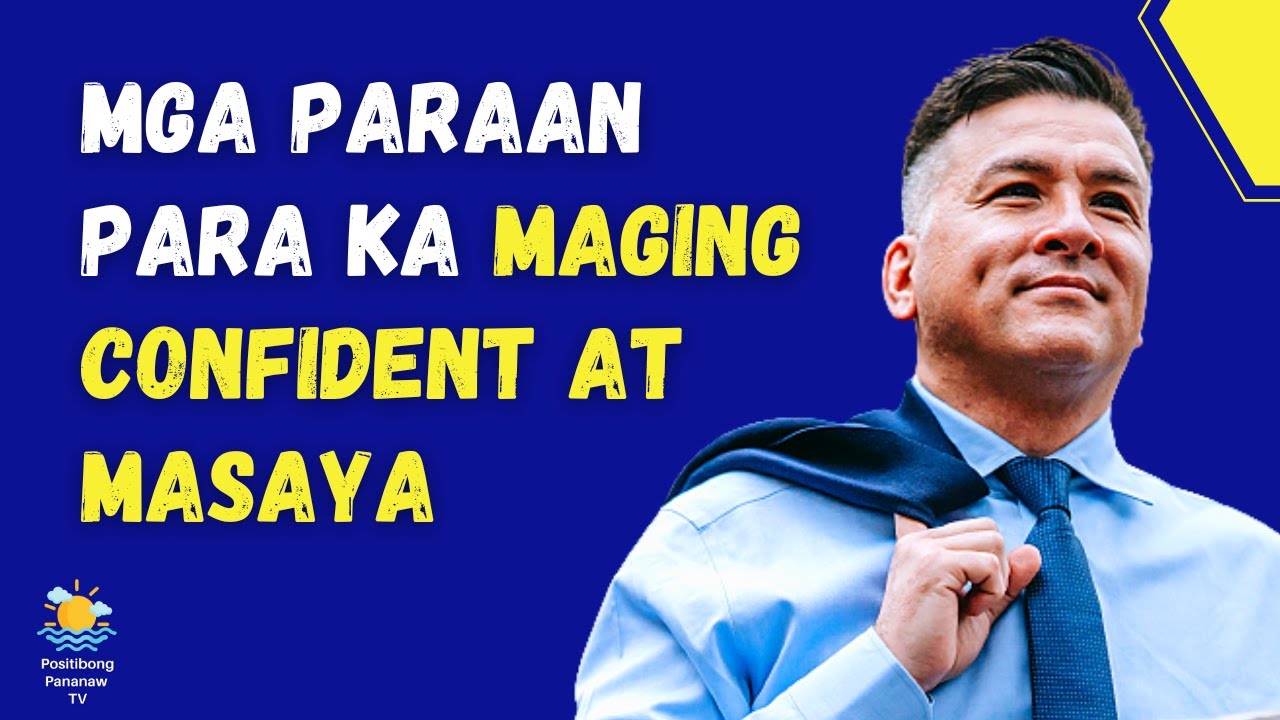 7 TIPS PARA KA MAGING CONFIDENT AT MASAYA