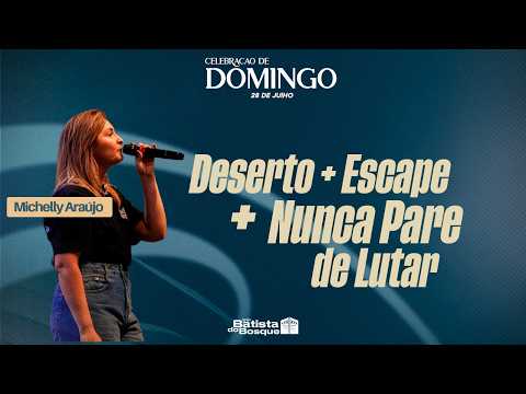Desert + Escape + Never Stop Fighting | Live Ministration | Michelly Araújo | IBB Worship