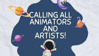 Calling All Animators and Artists!! | Going To Earth!