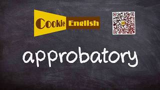 Approbatory Pronunciation, Paraphrase, Listen & Practice