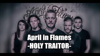 April in Flames - Holy Traitor