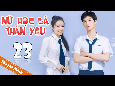 Video [Thuyết Minh] NỮ HỌC BÁ THÂN YÊU - Tập 23 | Phim Ngôn... - YouTube