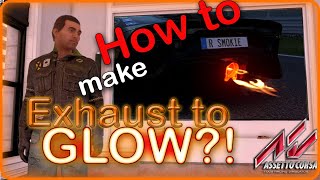 Assetto Corsa, Glowing Exhaust, How ?