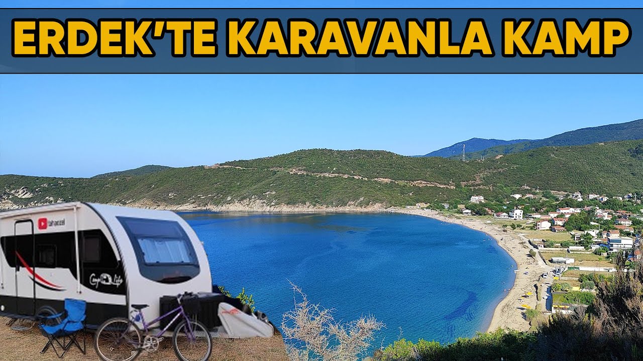 Balıkesir Erdek'te Karavanla Kamp | Küçükova Koyu ve Büyükova Koyu | Temmuz 2025
