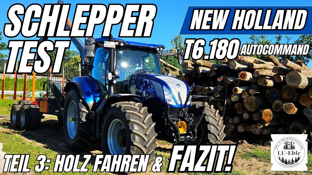 SCHLEPPER TEST – Holz fahren mit dem Rückewagen & FAZIT zum NewHolland T6.180 | TEIL 3