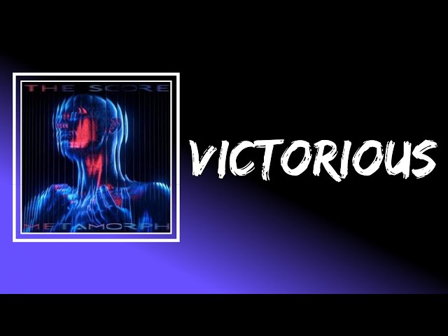 The Score - Victorious (Lyrics)
