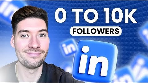 How to Grow From 0 to 10K Followers in 3 Months on LinkedIn