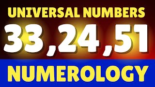 33 , 51 , 24 Universal Number in Numerology