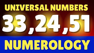 33 , 51 , 24 Universal Number In Numerology