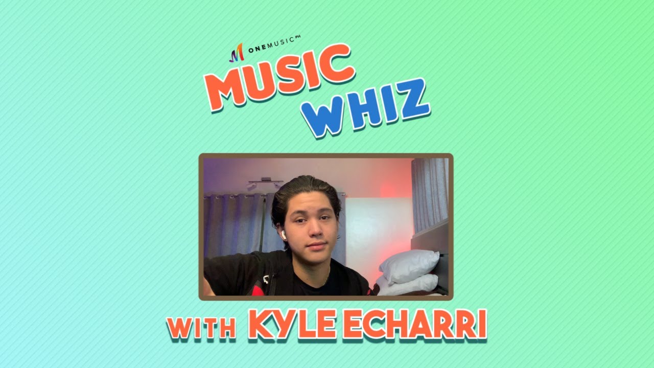 One Music PH - Music Whiz | Kyle Echarri