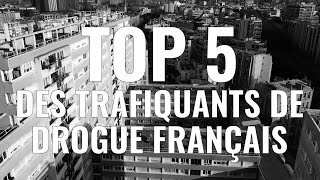 🔴🔴🔴 TOP 5 DES TRAFIQUANTS DE DROGUE FRANCAIS --- LE FILM COMPLET 🔴🔴🔴