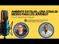 Ambiente escolar ¿Una zona de riesgo para los jóvenes?
