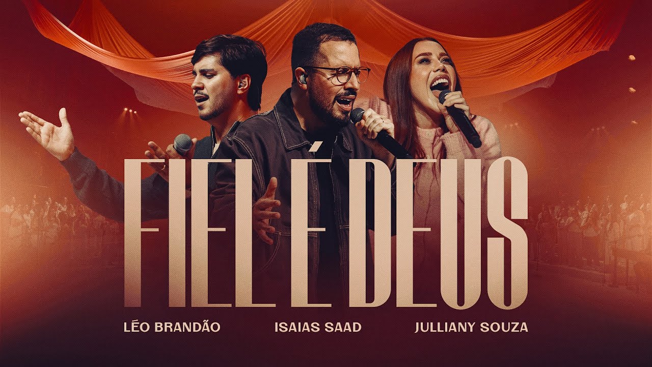 ISAIAS SAAD, JULLIANY SOUZA & LÉO BRANDÃO - FIEL É DEUS