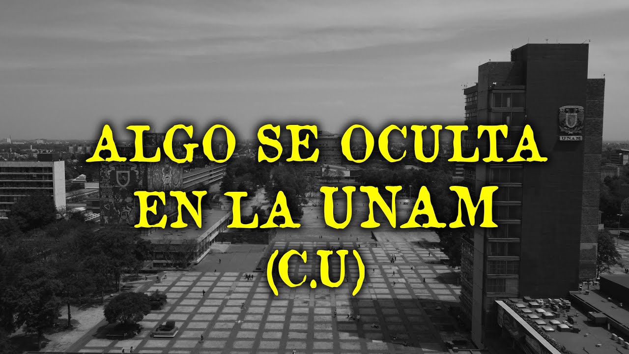 ALGO SE OCULTA EN CIUDAD UNIVERSITARIA - RELATOS DE LA UNAM