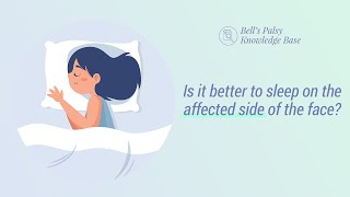 Is it better to sleep on the affected side of the face? - Bell&#39;s Palsy Knowledge Base