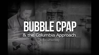 Bubble CPAP & the Columbia Approach: a documentary
