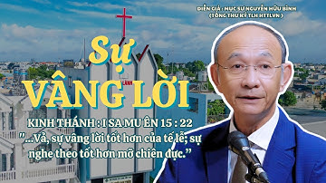 Mục sư Nguyễn Hữu Bình | Sự Vâng Lời | Bài Giảng Tin Lành #msnguyenhuubinh #httlvn 