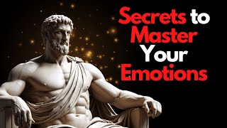 7 Stoic Secrets to Master Your EMOTIONS