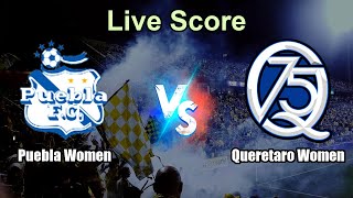 Puebla Women vs Queretaro Women Live Score - Mexico Liga MX Femenil screenshot 2