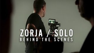 Zorja | SOLO | Behind The Scenes