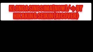 KLONOA SINGS IMA[NOW]/今 By Hikakin & Seikin (AI Cover)