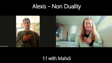 Alexis - 1:1 with Mahdi - Non Duality - 5/12/25