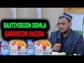 BAXTIYORJON DOMLA-QABRISTONGA BORISH HAQIDA