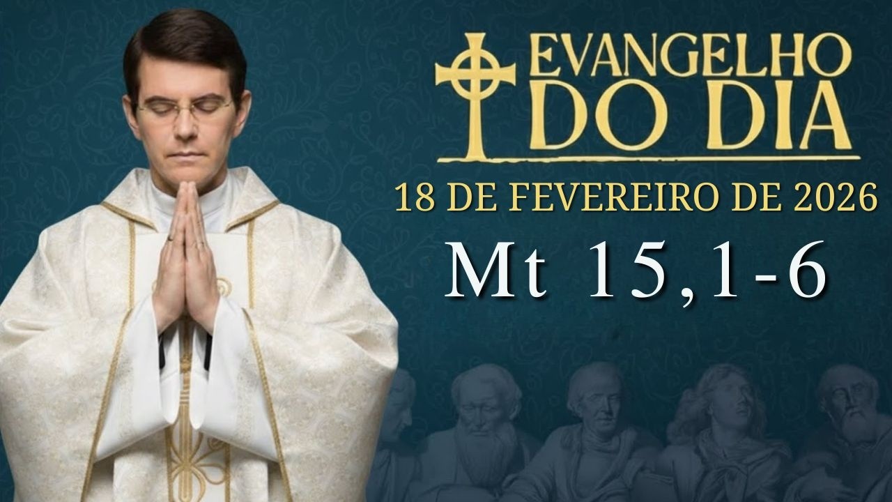 EVANGELHO DE HOJE - 18 DE FEVEREIRO | Mt 15,1-6 | PADRE REGINALDO MANZOTTI
