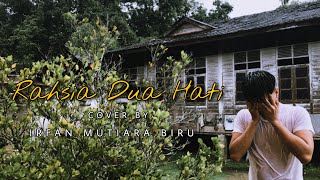 Download Lagu Rahsia Dua Hati - Cover by Irfan Mutiara Biru MP3