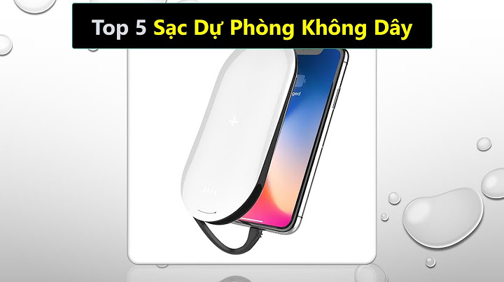 Đánh giá sạc dự phòng 10000 mah sạc không dây