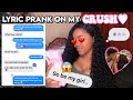 LYRIC PRANK ON CRUSH (GONE RIGHT) !!