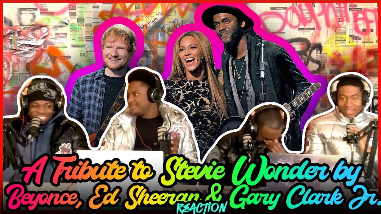 A Tribute to Stevie Wonder by Beyoncé, Ed Sheeran and Gary Clark Jr. | Reaction