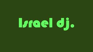 Israel dj (Welcome To My World)