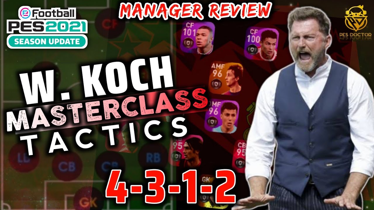 W. KOCH 4312 MASTERCLASS MANAGER REVIEW | SQUAD BUILDING | PES 2021 MOBILE