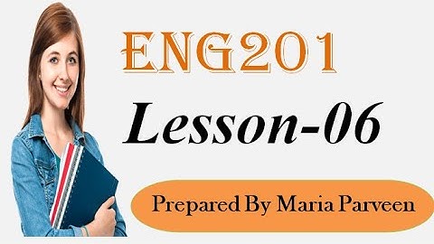 ENG201 Lecture 6 ll ENG201 Short Lectures By VU Learning ll Prepared By Maria Parveen
