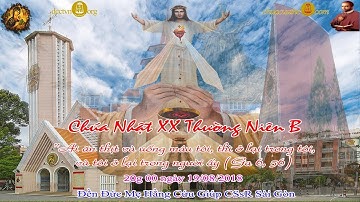 Chúa Nhật XX Thường Niên B (Ga 6_51-59): 20g 00 - Đền Đức Mẹ Hằng Cứu Giúp CSsR Sài Gòn 19/08/2018