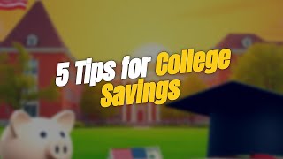 5 Smart Tips for College Savings 📚💰