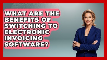 What Are the Benefits of Switching to Electronic Invoicing Software? | All About SaaS Finance News