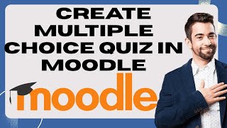How to Create Multiple Choice Quiz in Moodle-2025 (Test in Minutes!) l SM Tech