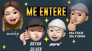 Video thumbnail of "ME ENTERE ❌ MISHY ❌ BRYANSILVER ❌ CORI ❌ MATIASSAYONG (Prod. Cori)"