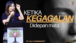 KETIKA KEGAGALAN DIDEPAN MATA | Ev. Elly Kurniawati | PD Victory Surabaya 