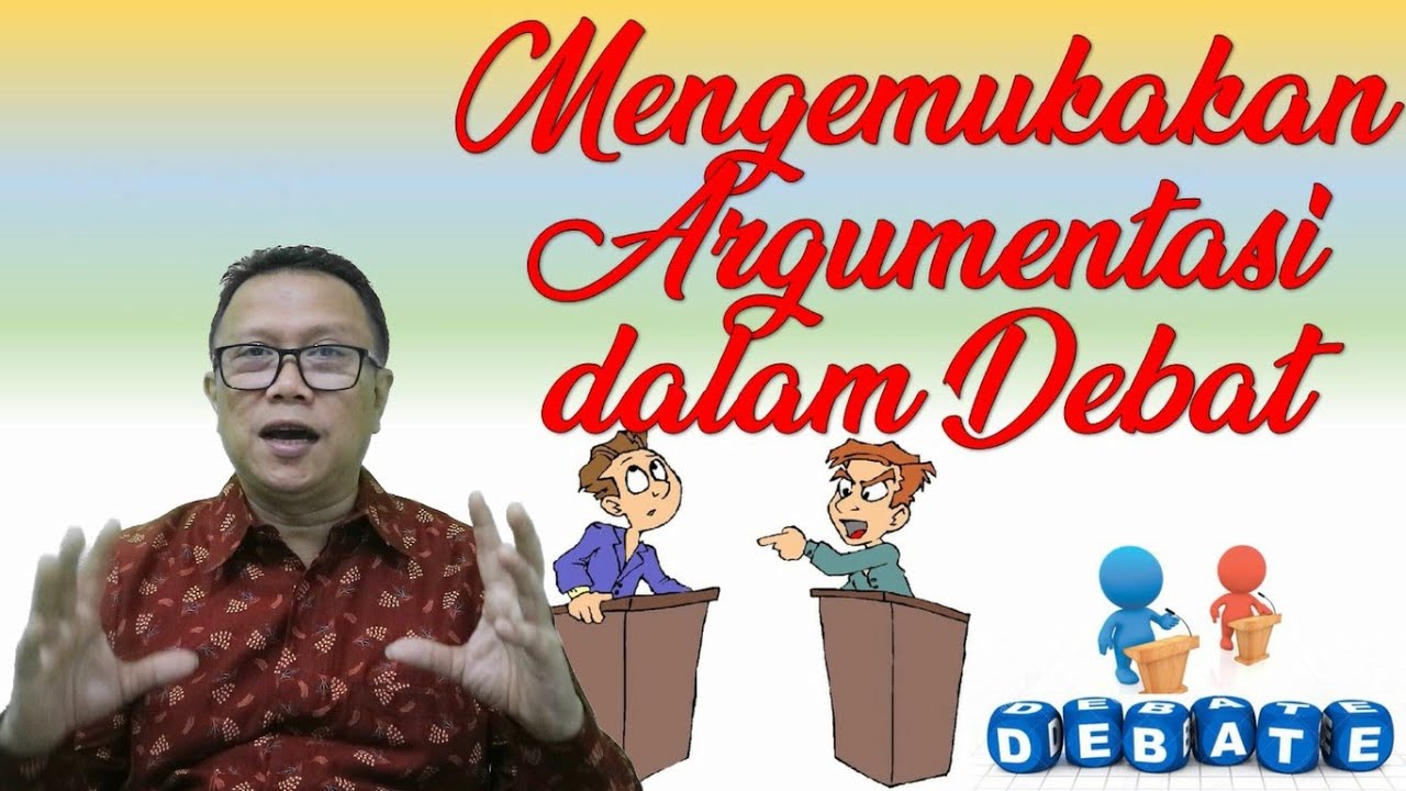 Mengemukakan Argumentasi dalam Debat 
