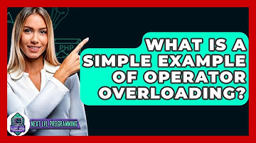 What Is A Simple Example Of Operator Overloading? - Next LVL Programming