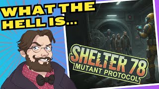 What the Hell is SHELTER 78: MUTANT PROTOCOL?! | FIRST IMPRESSIONS screenshot 4