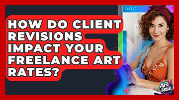 How Do Client Revisions Impact Your Freelance Art Rates? - The Virtual Art Desk