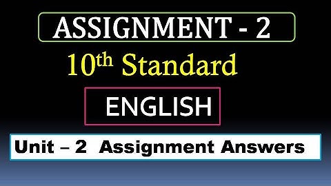 10th  English assignment 2 answers| 10 th standard  English unit 2 TNSCERT ASSIGNMENT 2 Answers